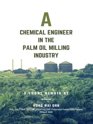 cover image of A Chemical Engineer in the Palm Oil Milling Industry